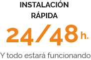 rápida instalación en 24 o 48 horas todo estará funcionando